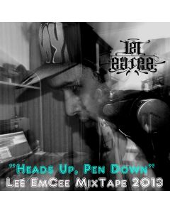 Lee EmCee Heads Up, Pen Down MixTape 2013