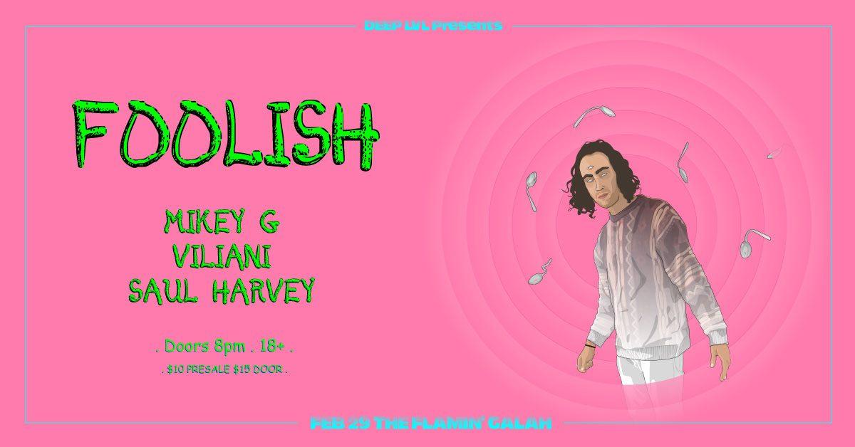 Deep Lvl Presents: Foolish, With Support From Mikey G, Viliani And Saul Harvey