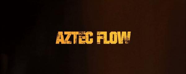 Aztec Flow Drops Brand New Video!