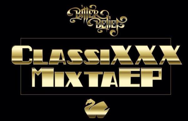 BITTER BELIEF - ClassiXXX MixtaEP (Out Now)