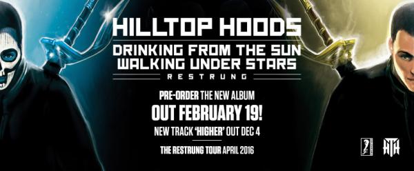Hilltop Hoods 'Drinking From The Sun, Walking Under The Stars Restrung Out February 19th