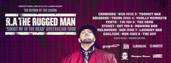 R.A The Rugged Man 'Shoot Me In The Head' Australian Tour 2015