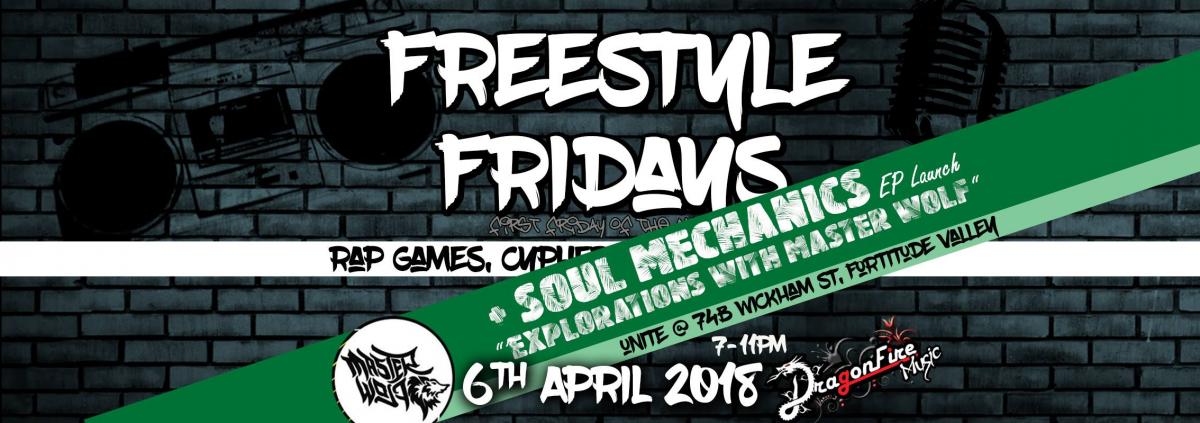 Freestyle Fridays - April 2018 + Soul Mechanics EP Launch